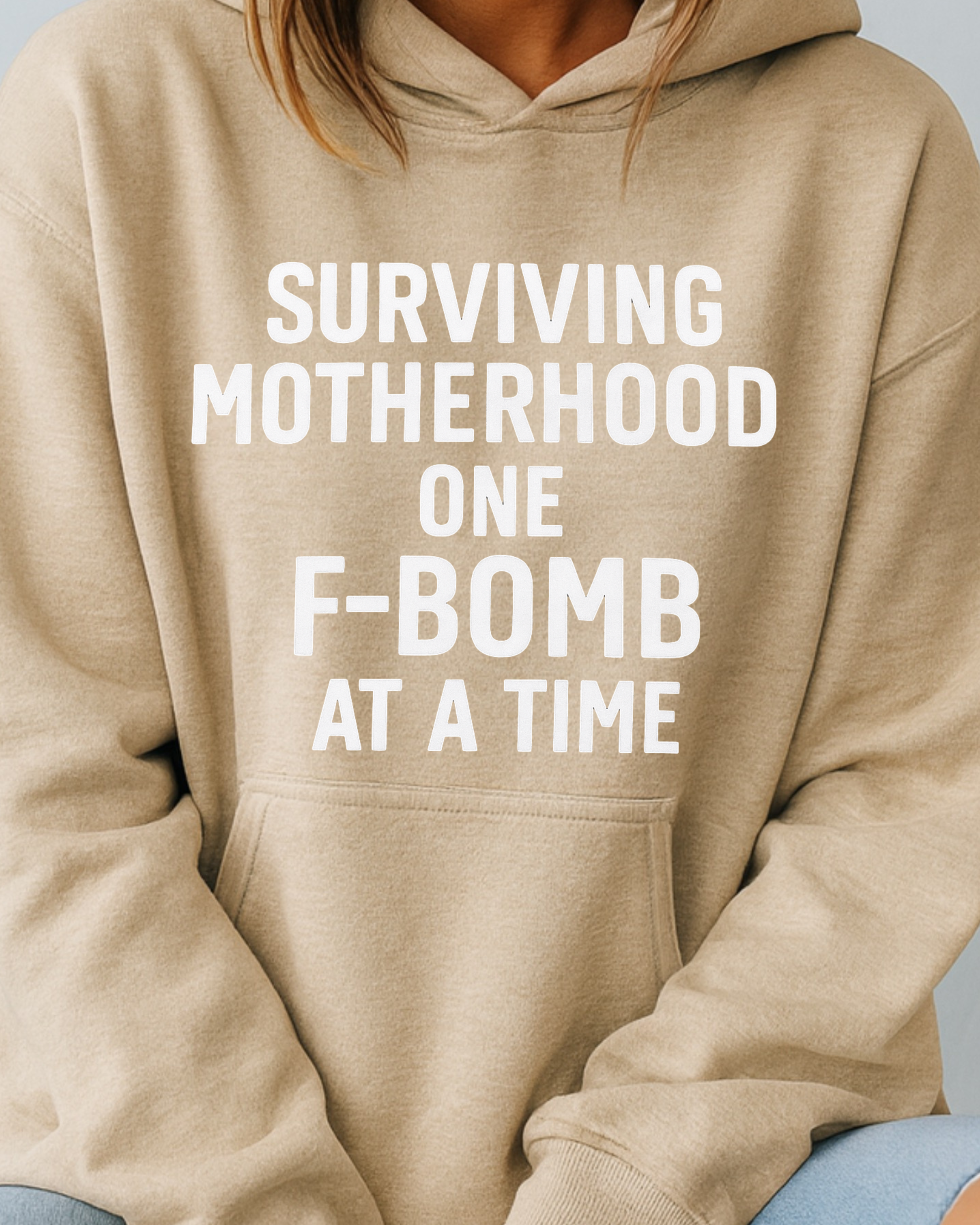 Surviving Motherhood One F-Bomb at a Time - Hoodie