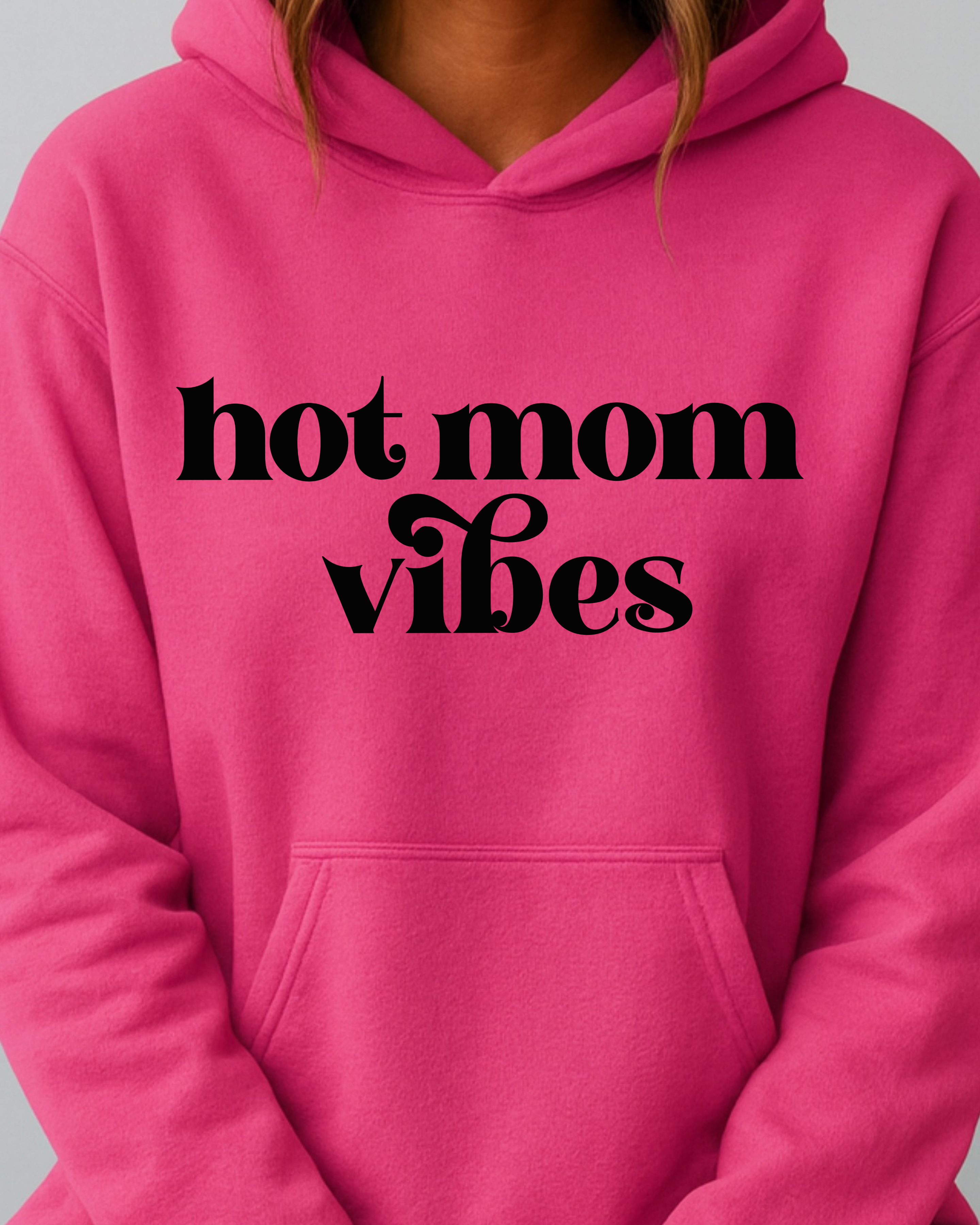 Hot Mom Vibes - Hoodie