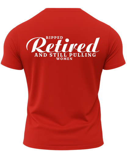 Ripped Retired And Still Pulling Women T-Shirt