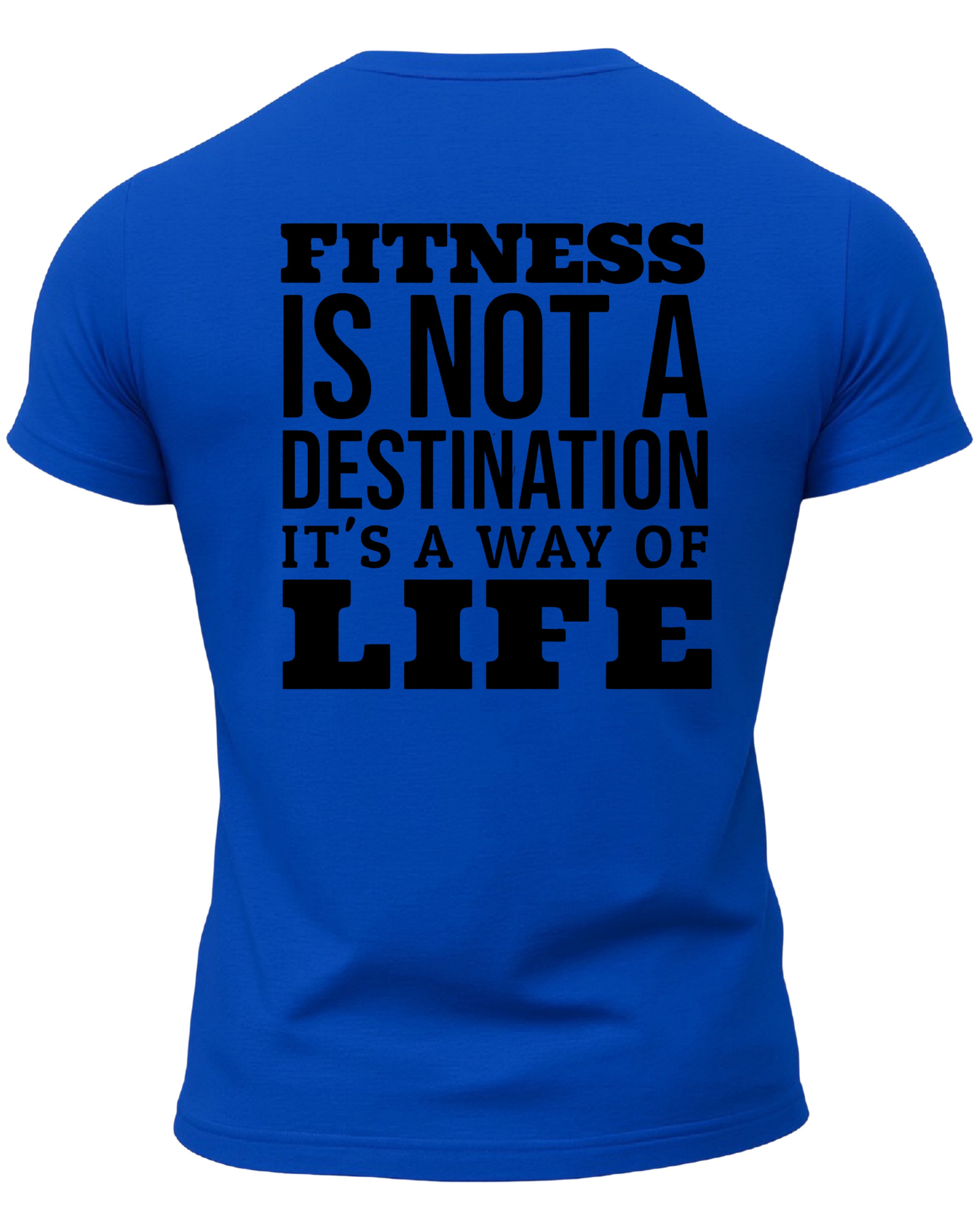 Fitness Is Not A Destination It's A Way Of Life T-Shirt