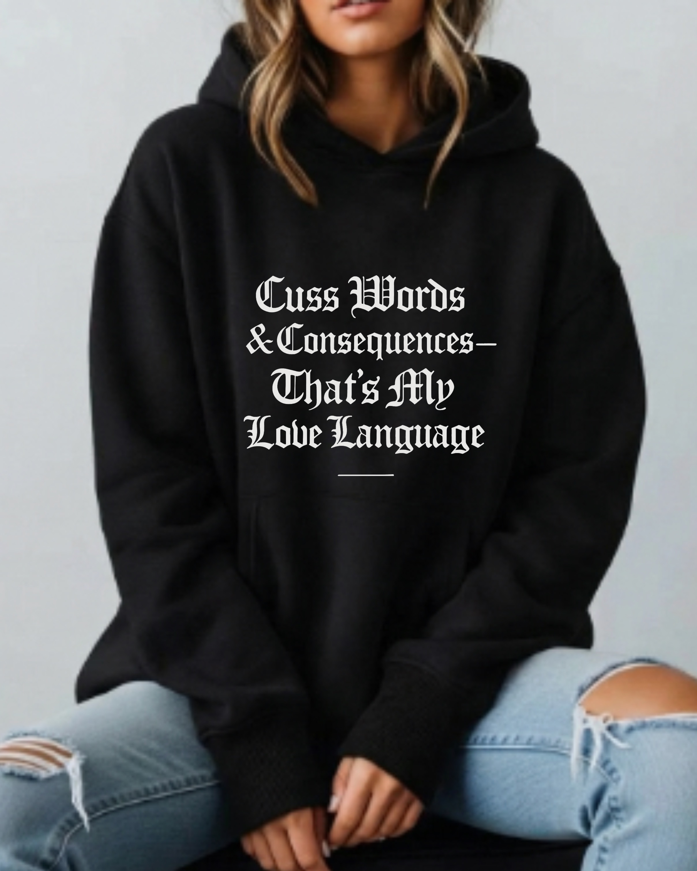Cuss Words & Consequences — That’s My Love Language - Hoodie