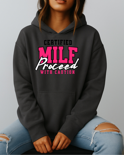 Certified MILF Proceed With Caution - Hoodie