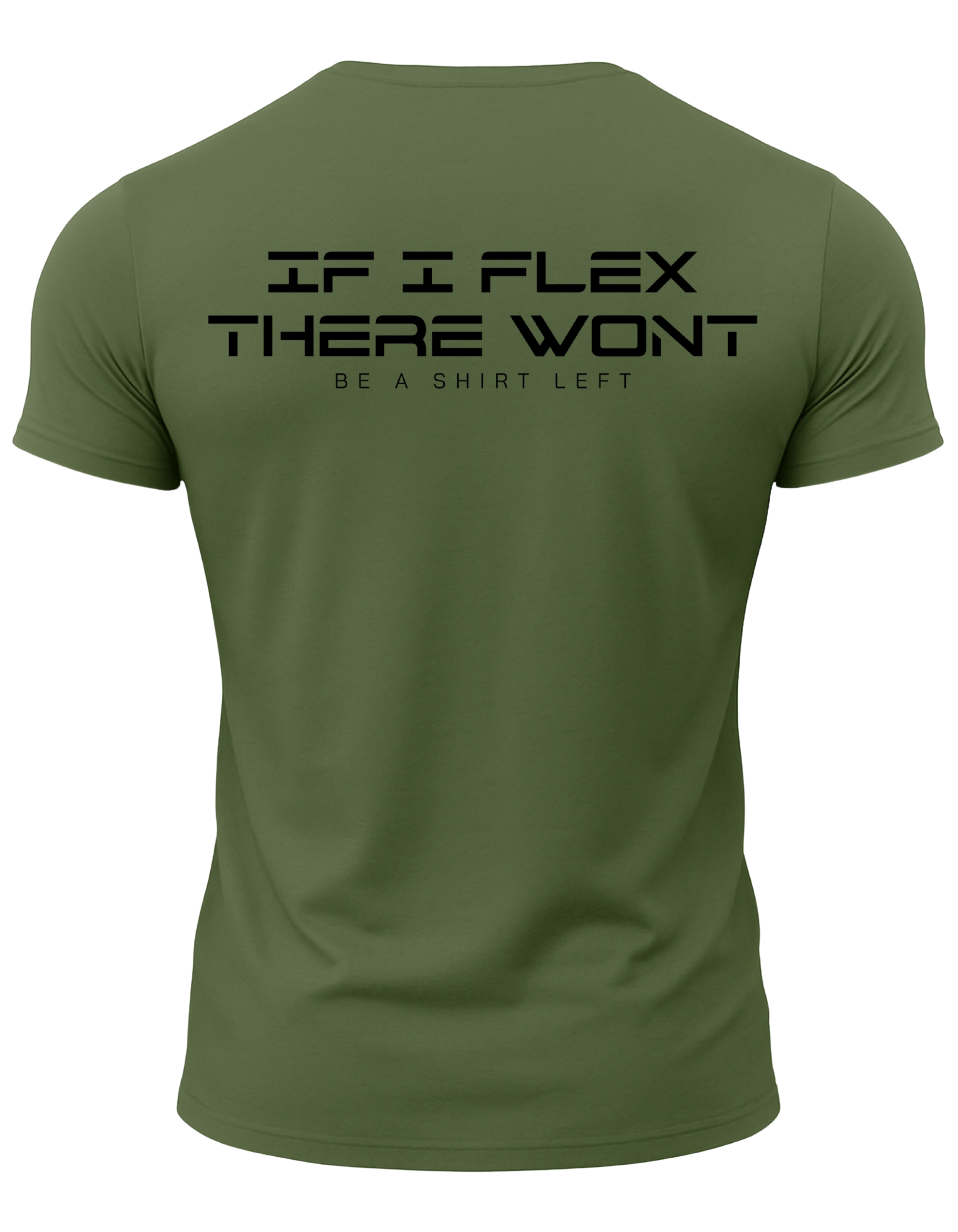If I Flex There Won't Be A Shirt Left T-Shirt