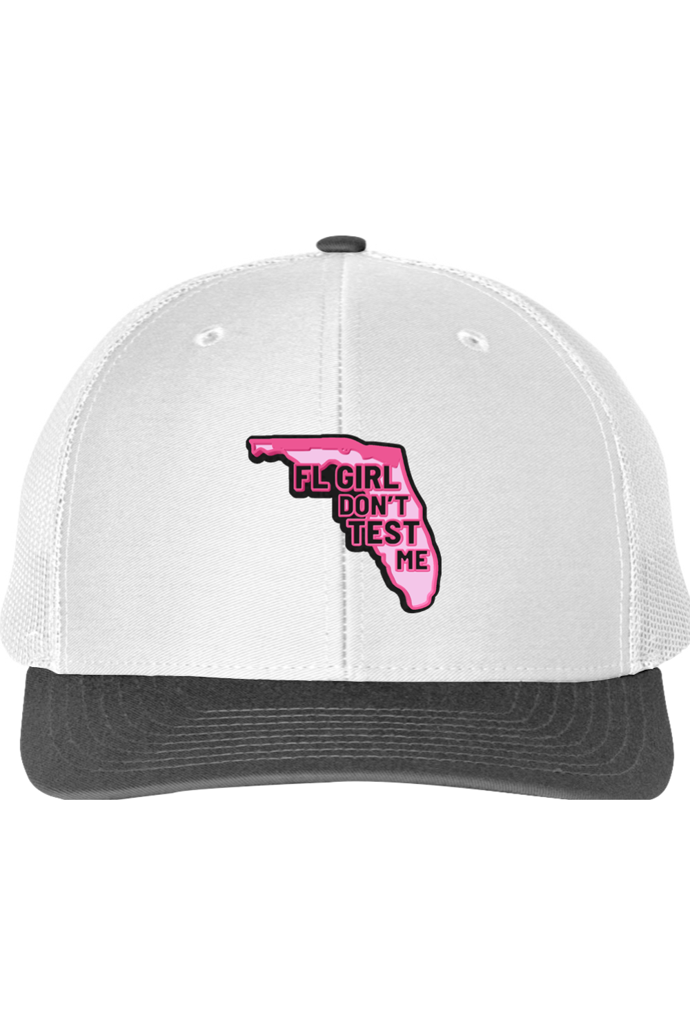 FL Girl Don’t Test Me Richardson 112 Trucker Hat