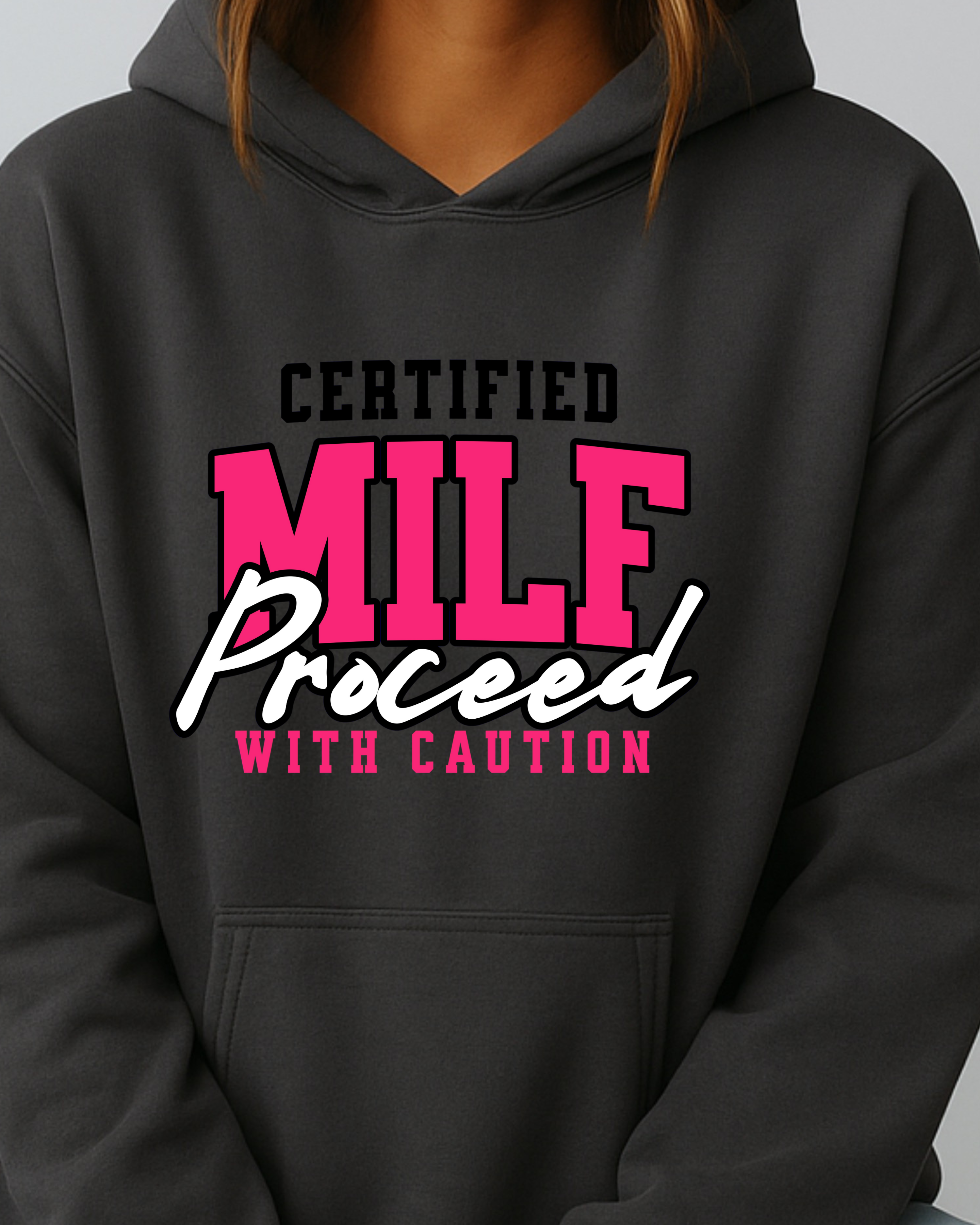 Certified MILF Proceed With Caution - Hoodie