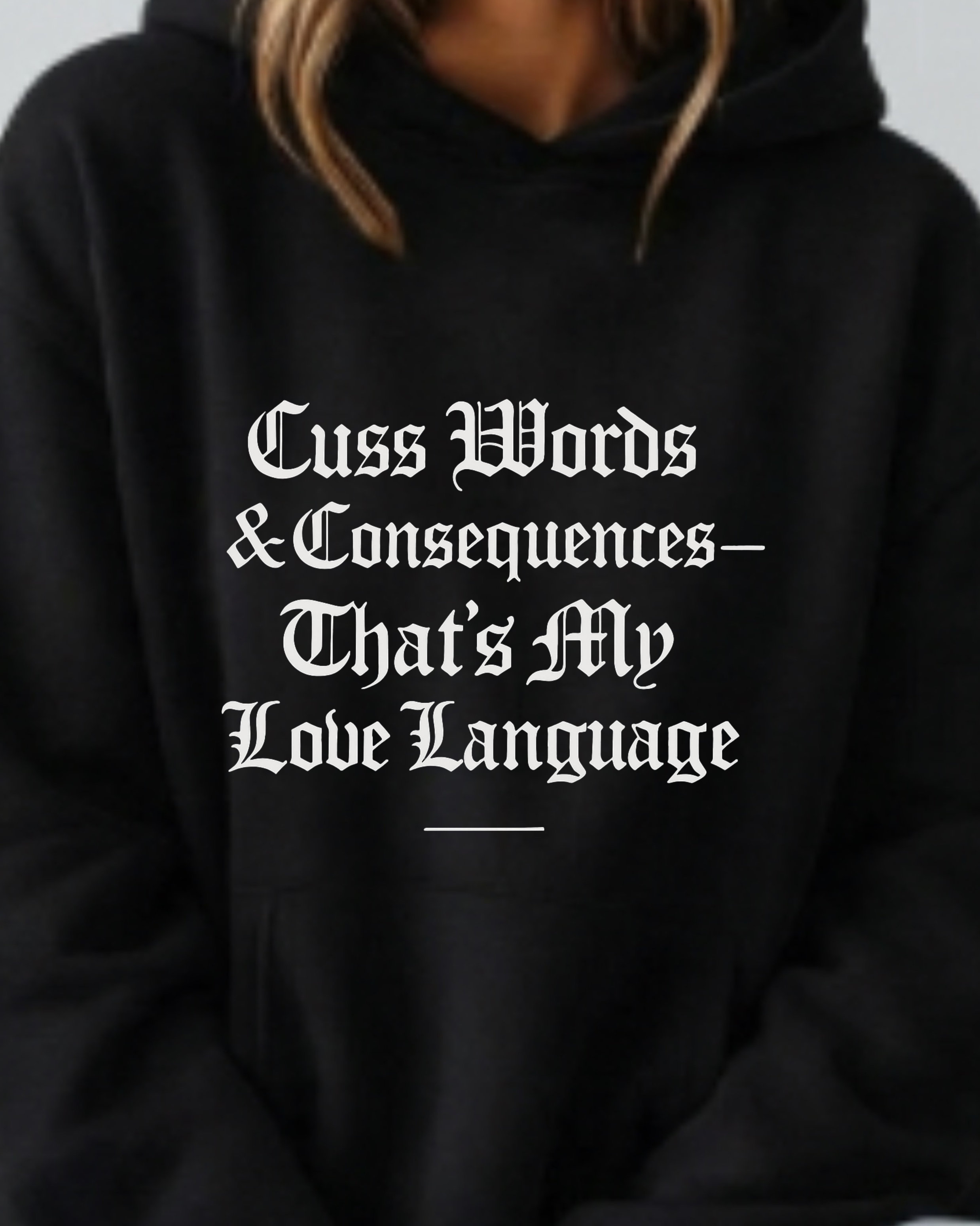 Cuss Words & Consequences — That’s My Love Language - Hoodie