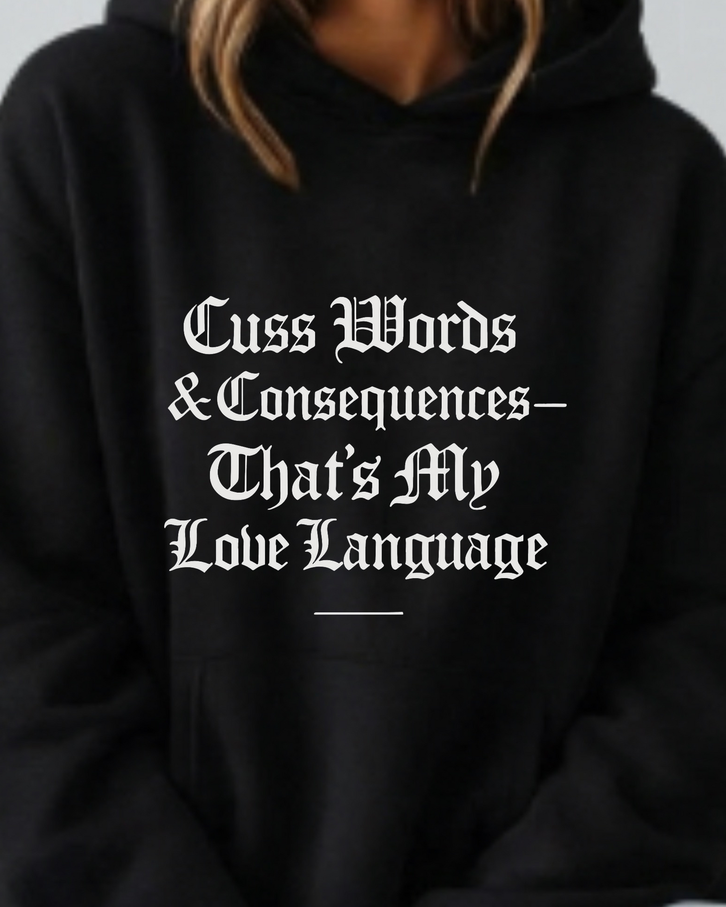 Cuss Words & Consequences — That’s My Love Language - Hoodie