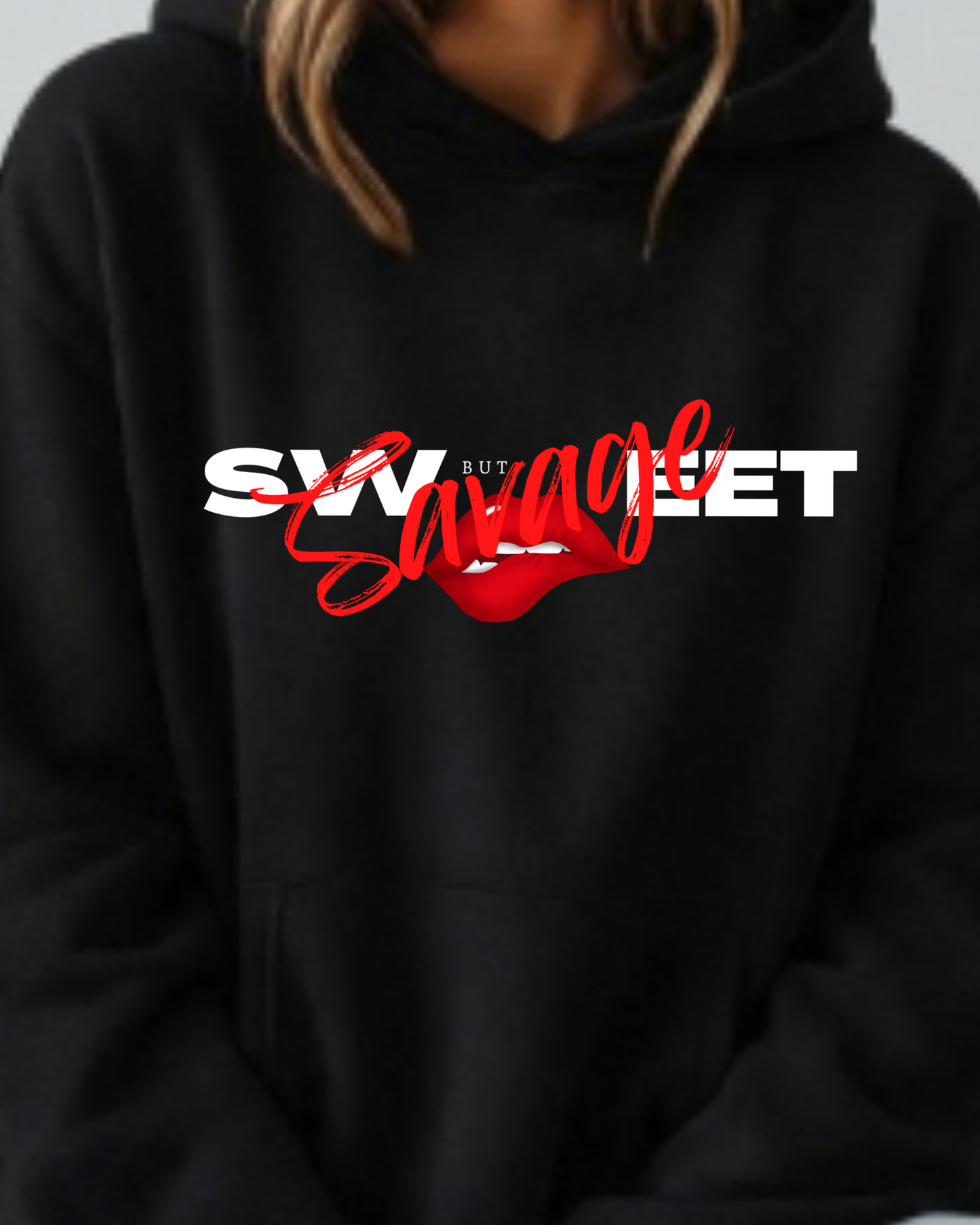 Sweet But Savage- Hoodie