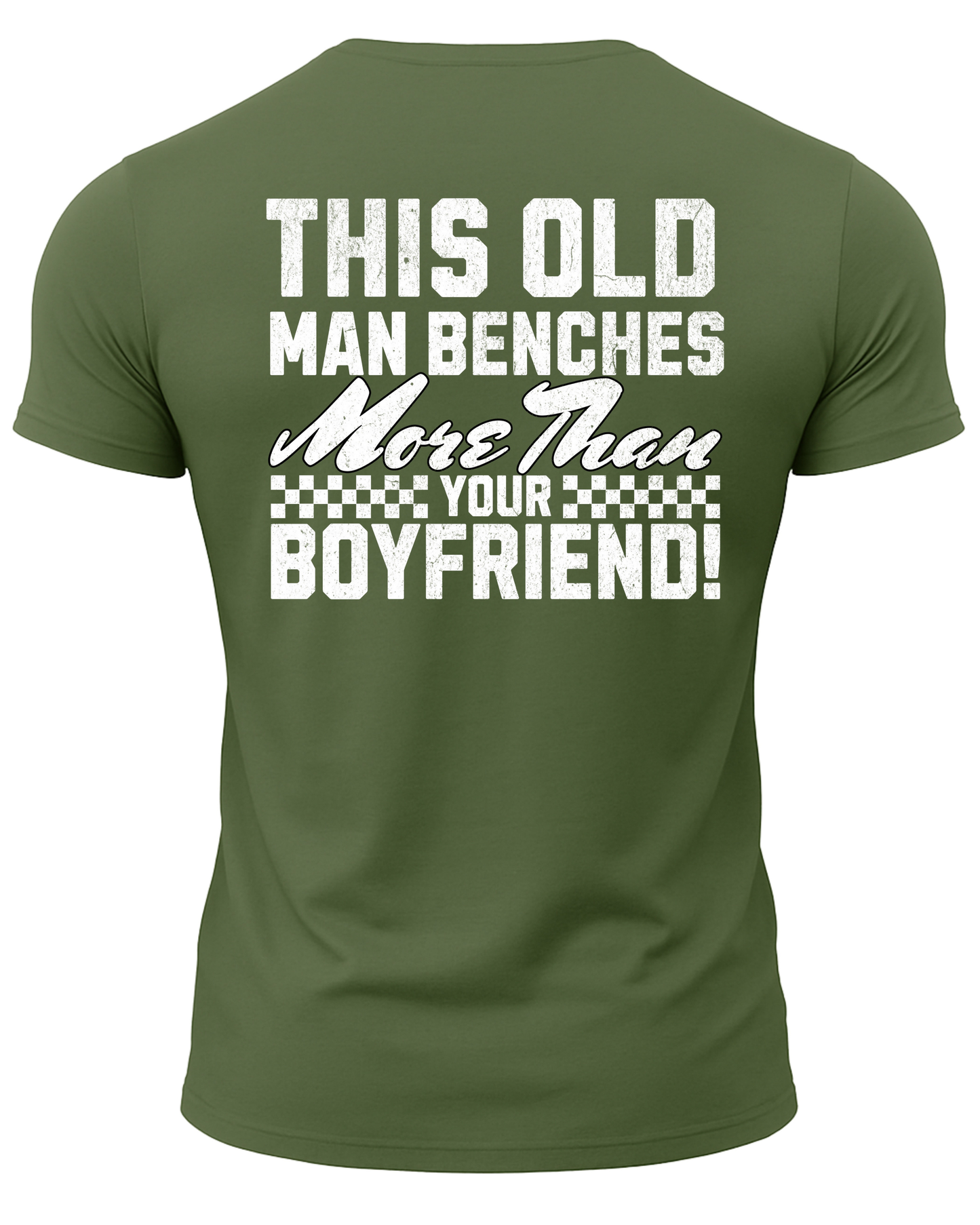 This Old Man Benches More Than Your Boyfriend T-Shirt