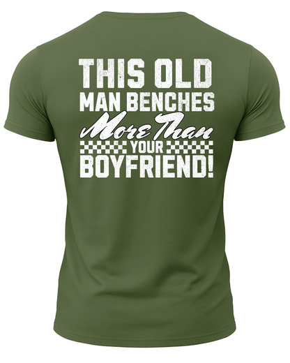 This Old Man Benches More Than Your Boyfriend T-Shirt