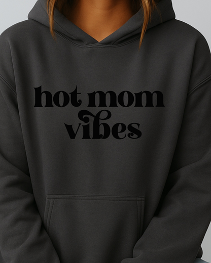 Hot Mom Vibes - Hoodie