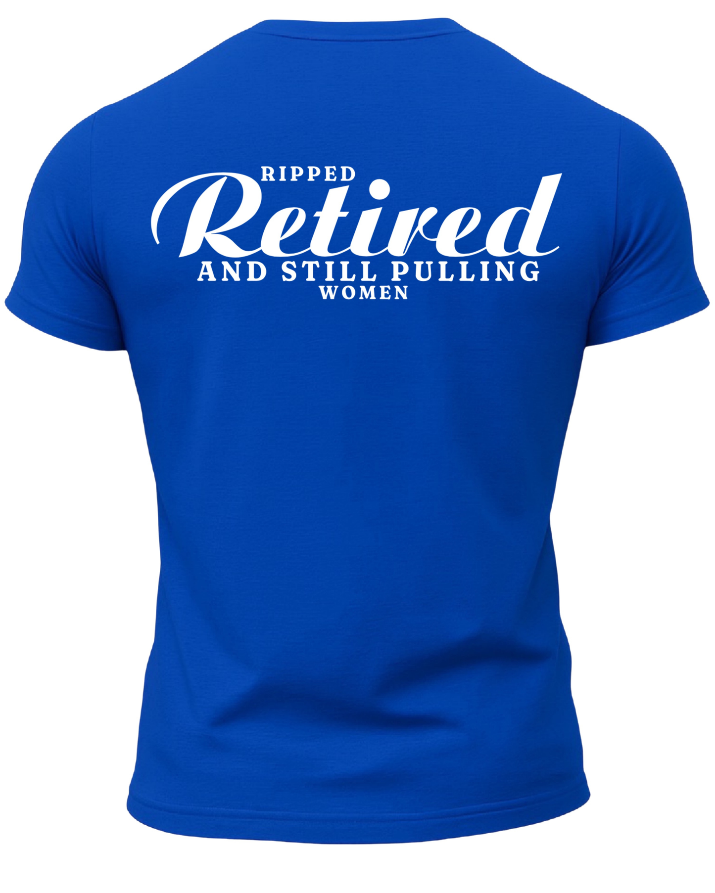 Ripped Retired And Still Pulling Women T-Shirt