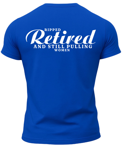 Ripped Retired And Still Pulling Women T-Shirt