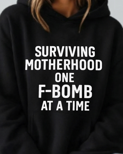 Surviving Motherhood One F-Bomb at a Time - Hoodie