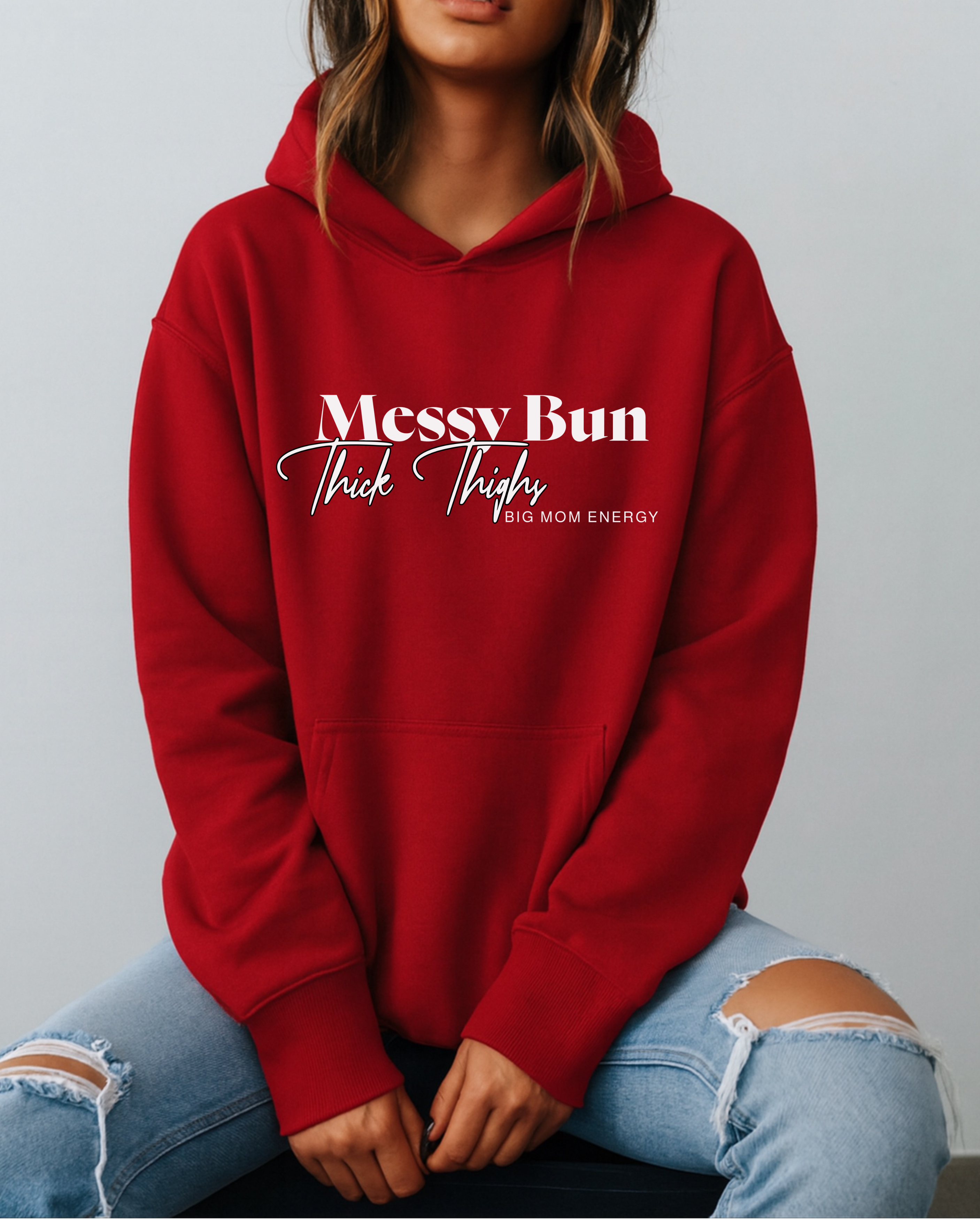Messy Bun, Thick Thighs, Big Mom Energy - Hoodie