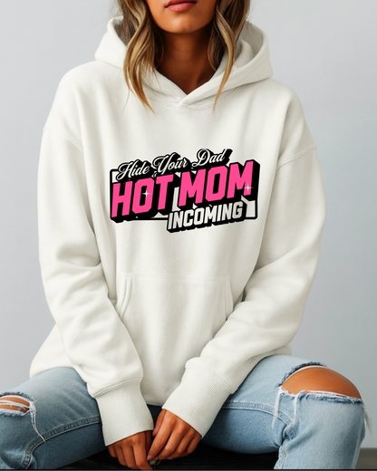 Hide Your Dad Hot Mom Incoming - Hoodie