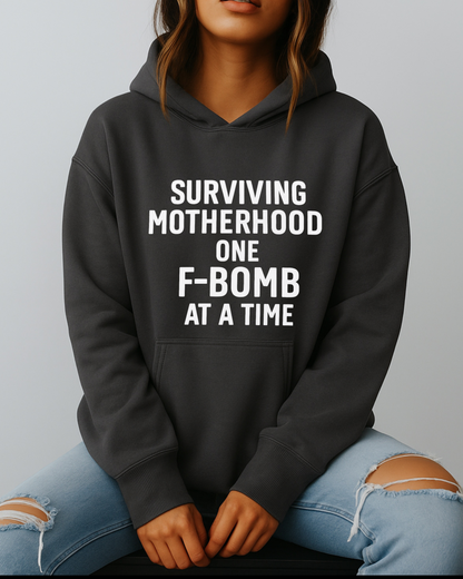 Surviving Motherhood One F-Bomb at a Time - Hoodie
