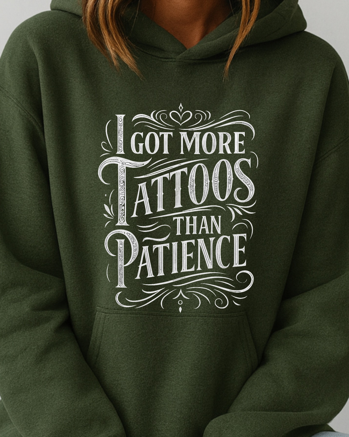 I Got More Tattoos Than Patience - Hoodies
