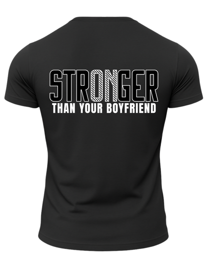 Stronger Than Your BF T-Shirt