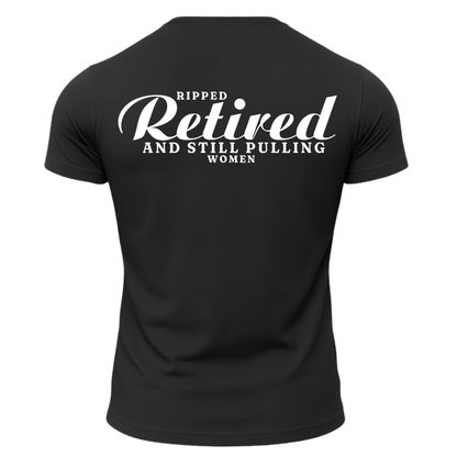 Ripped Retired And Still Pulling Women T-Shirt