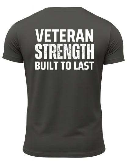Veteran Strength Built To Last T-Shirt