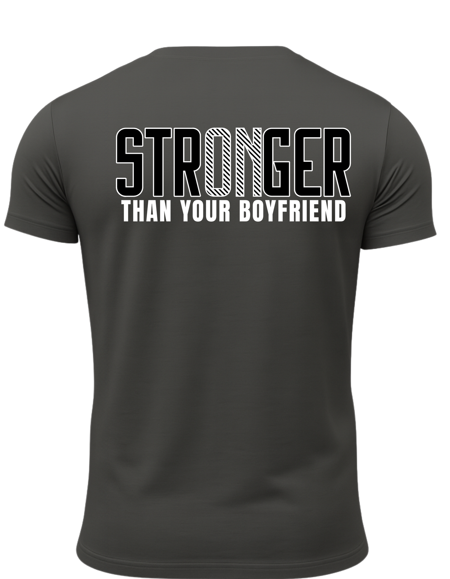 Stronger Than Your BF T-Shirt