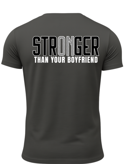 Stronger Than Your BF T-Shirt