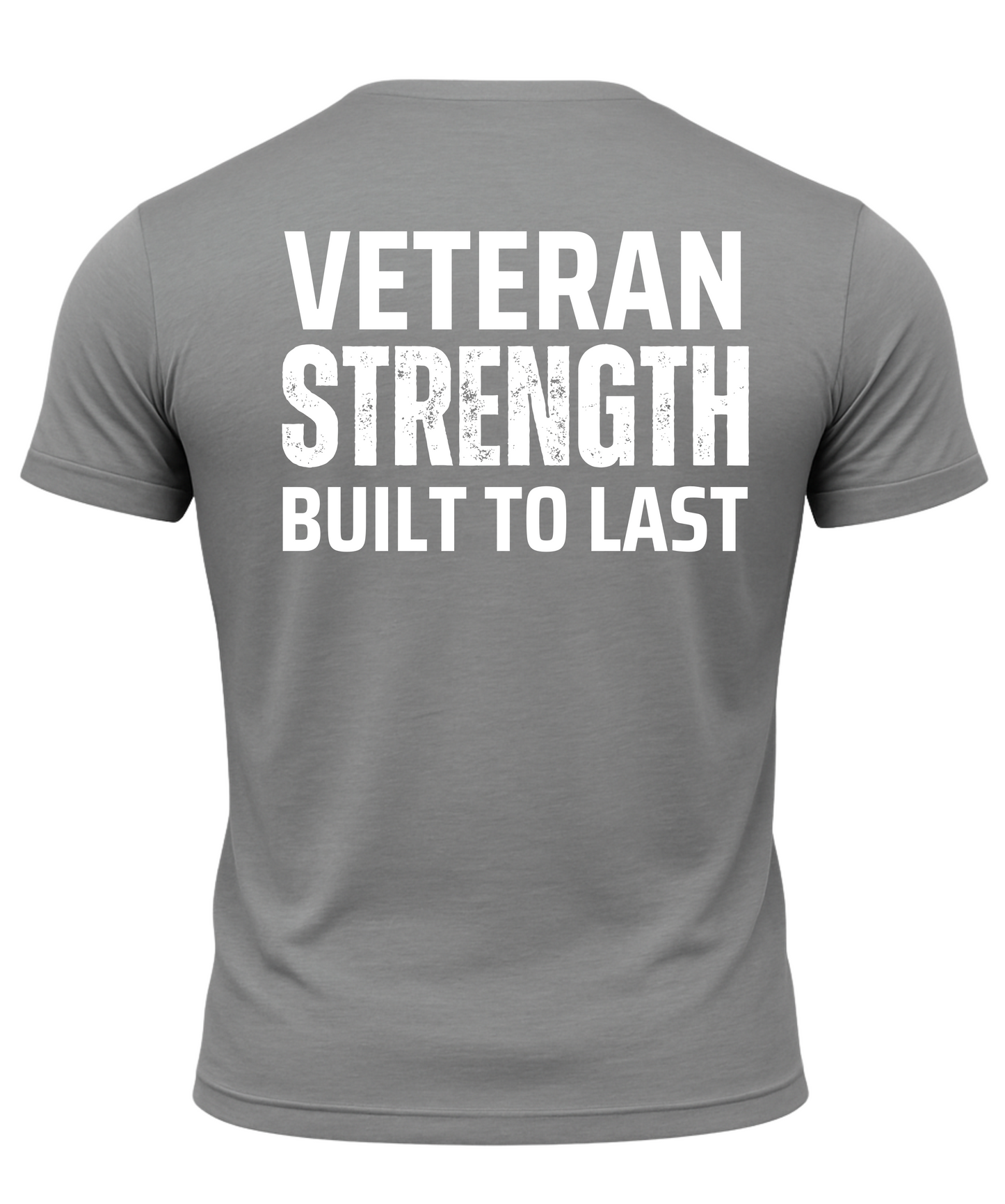 Veteran Strength Built To Last T-Shirt