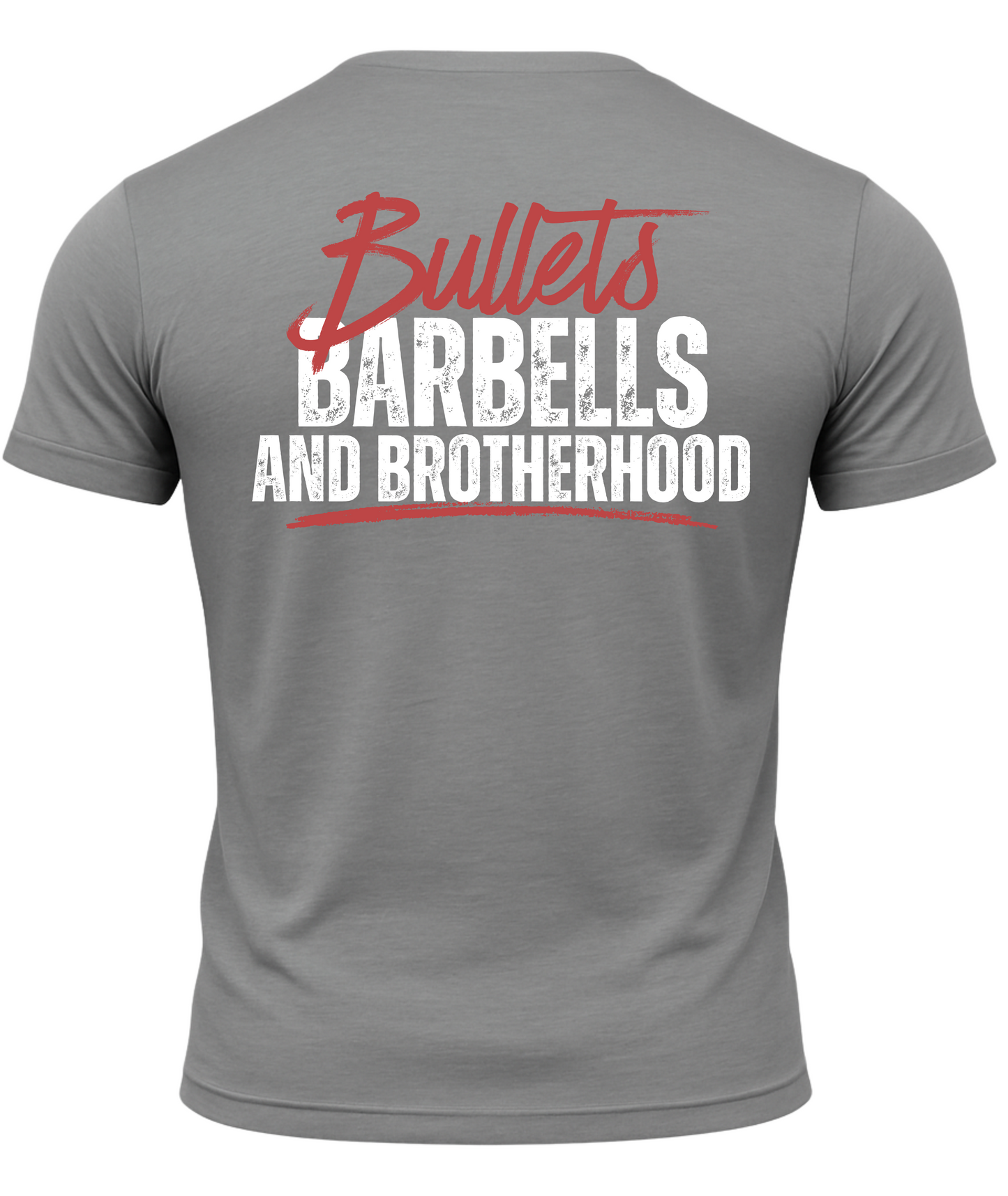 Bullets Barbells And Brotherhood T-Shirt
