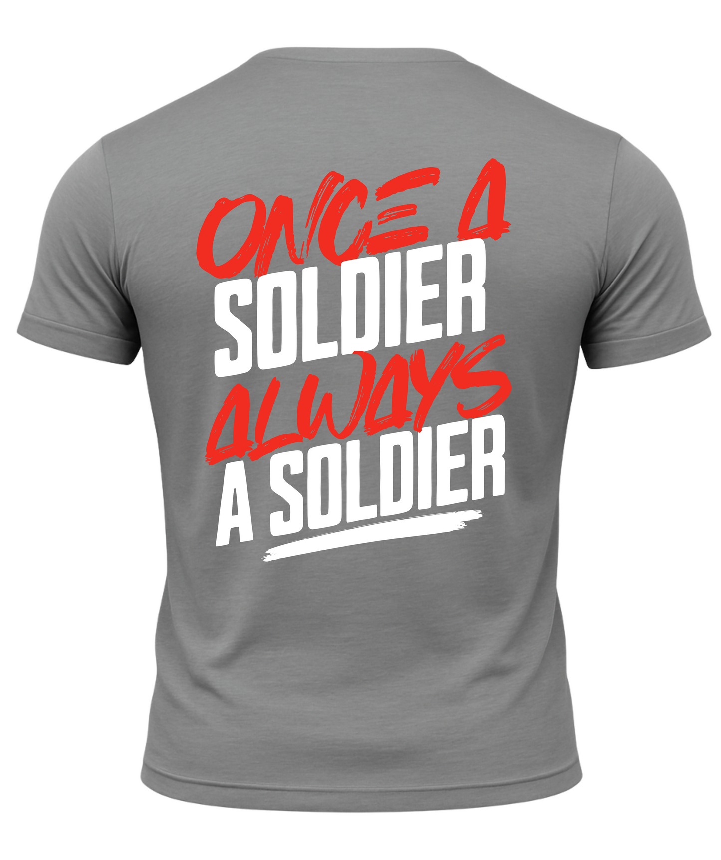 Once A Soldier Always A Soldier T-Shirt