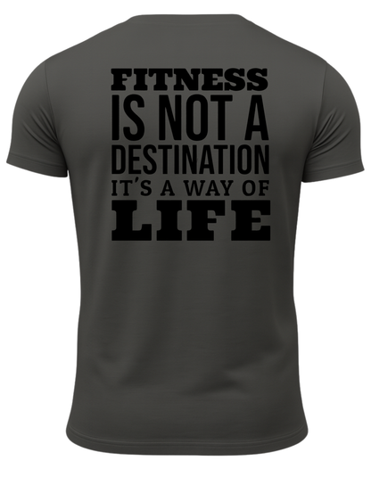 Fitness Is Not A Destination It's A Way Of Life T-Shirt