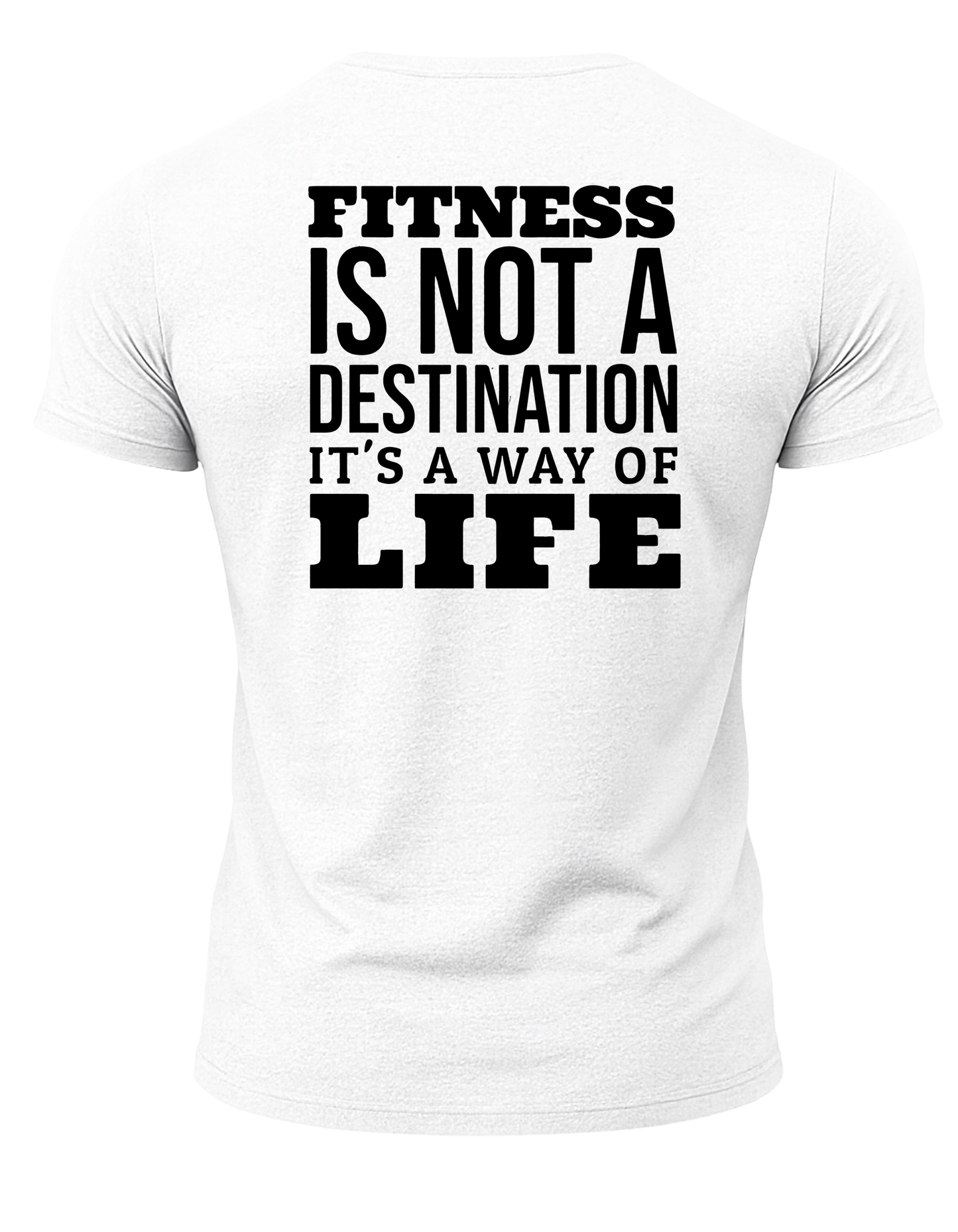 Fitness Is Not A Destination It's A Way Of Life T-Shirt