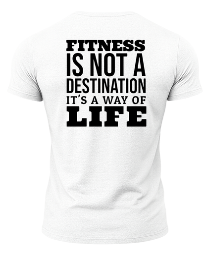 Fitness Is Not A Destination It's A Way Of Life T-Shirt