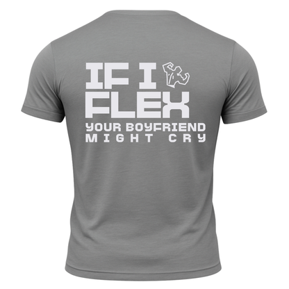 If I Flex Your BF Might Cry T-Shirt