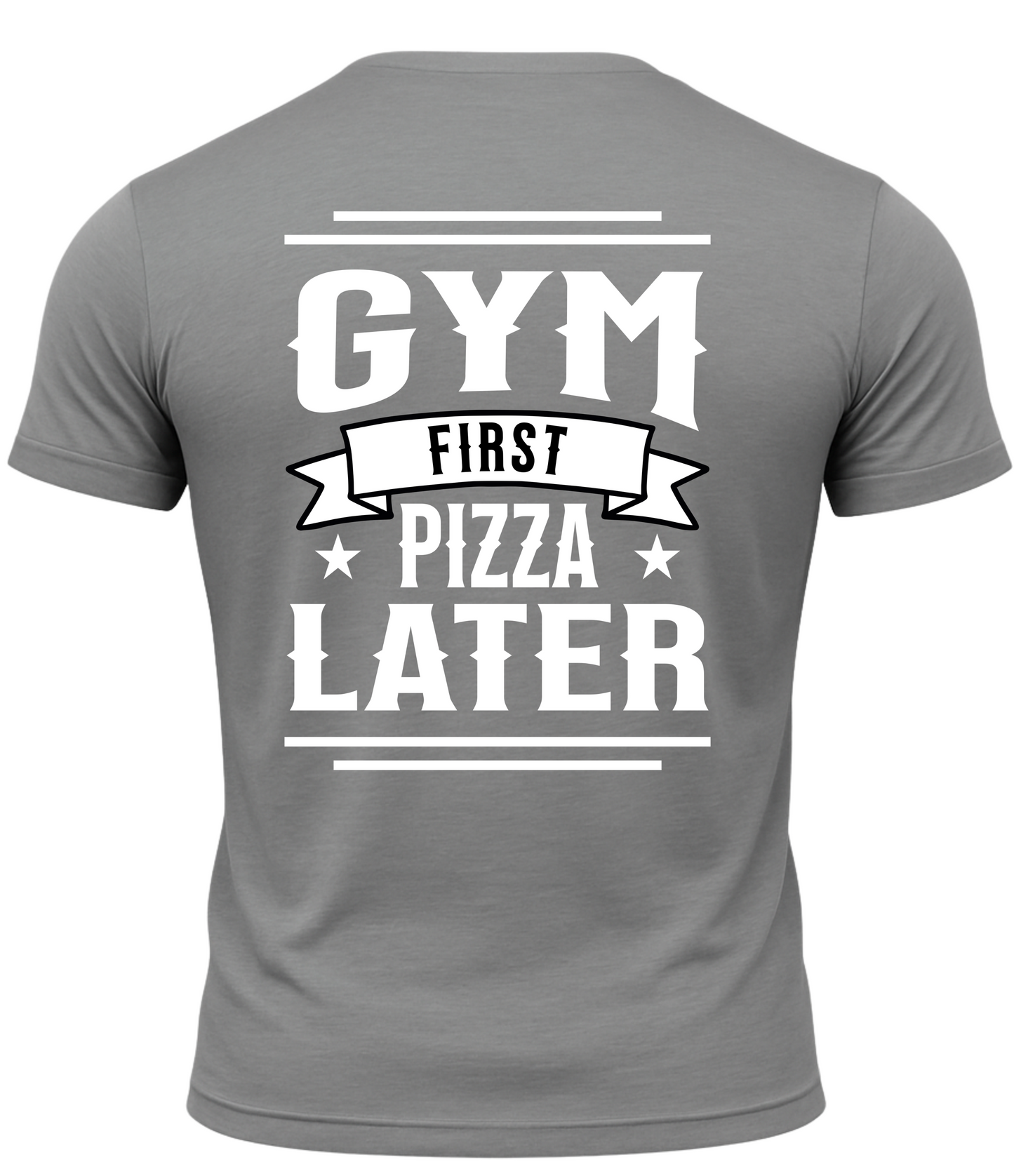 Gym First Pizza Later T-Shirt