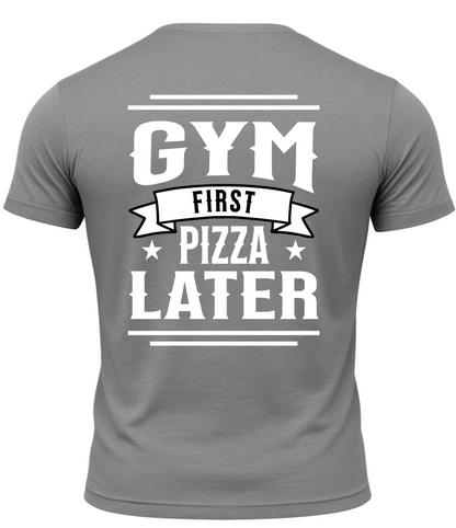 Gym First Pizza Later T-Shirt