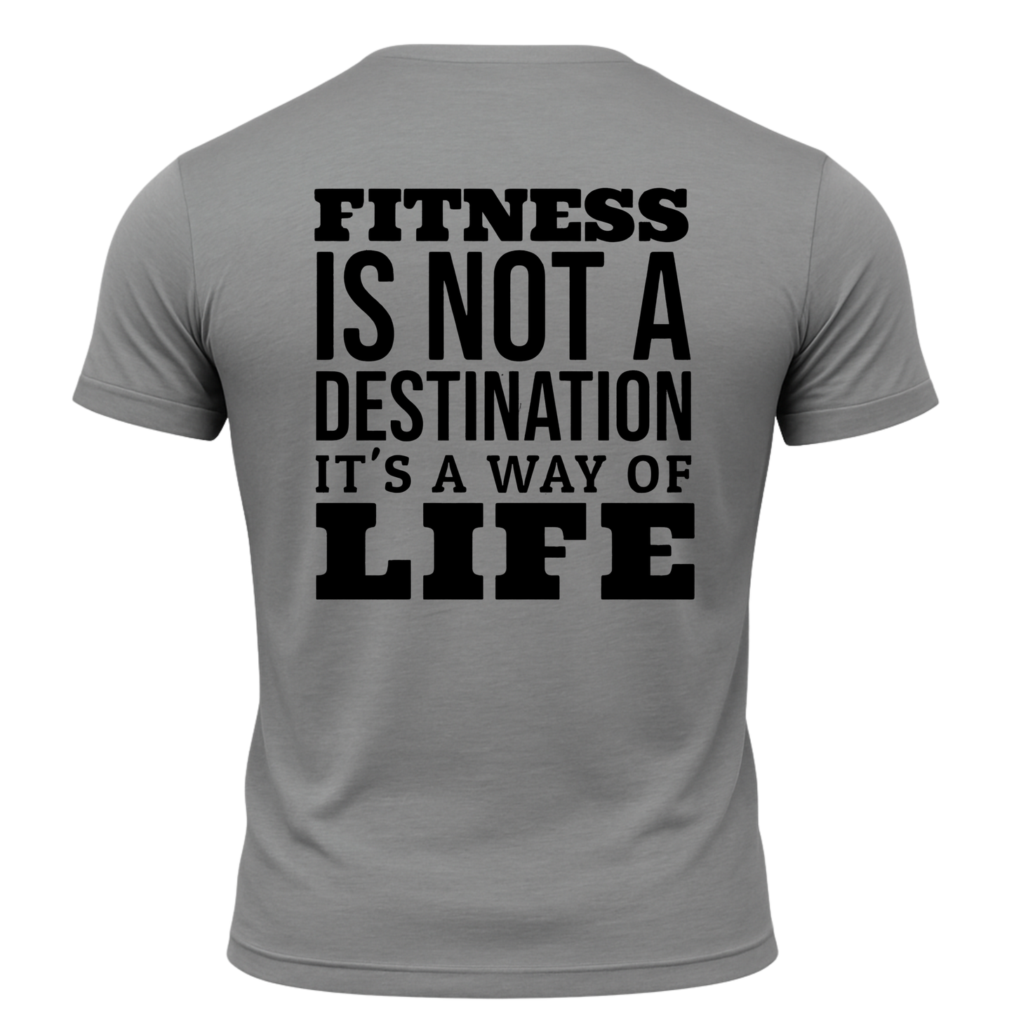 Fitness Is Not A Destination It's A Way Of Life T-Shirt