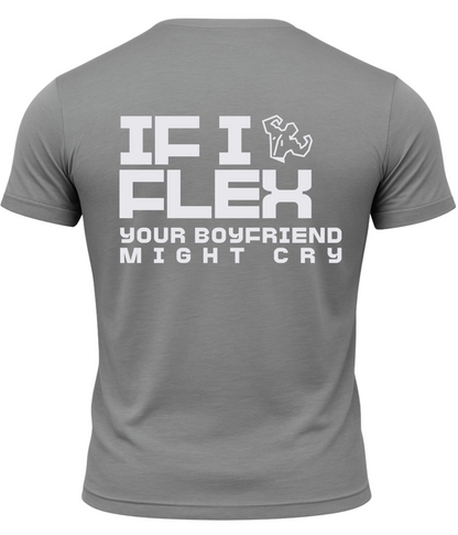 If I Flex Your BF Might Cry T-Shirt