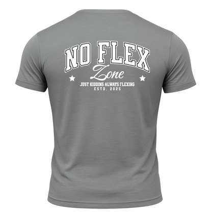 No Flex Zone Just Kidding Always Flexing T-Shirt