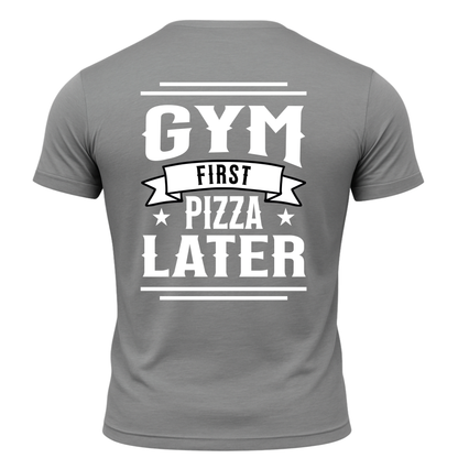 Gym First Pizza Later T-Shirt