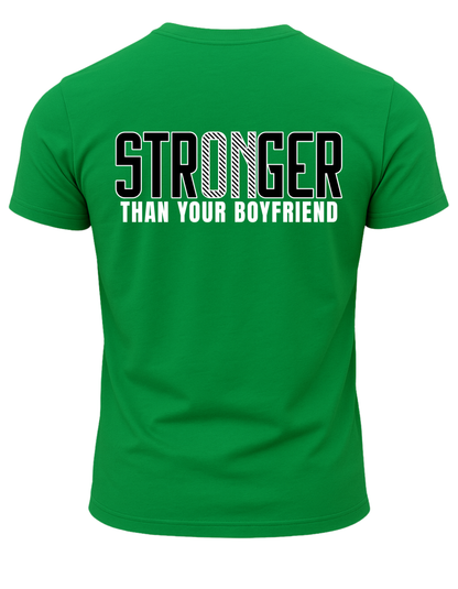 Stronger Than Your BF T-Shirt