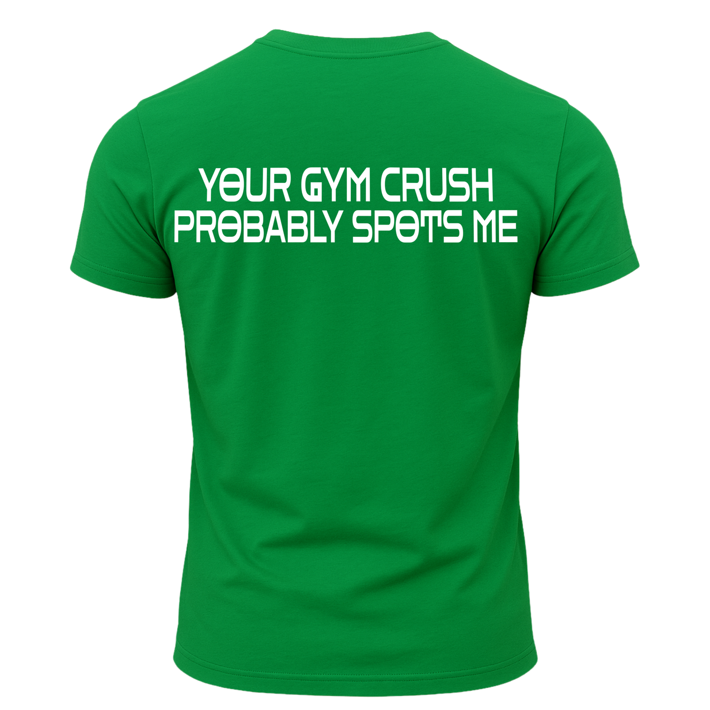 Your Gym Crush Probably Spots Me T-Shirt