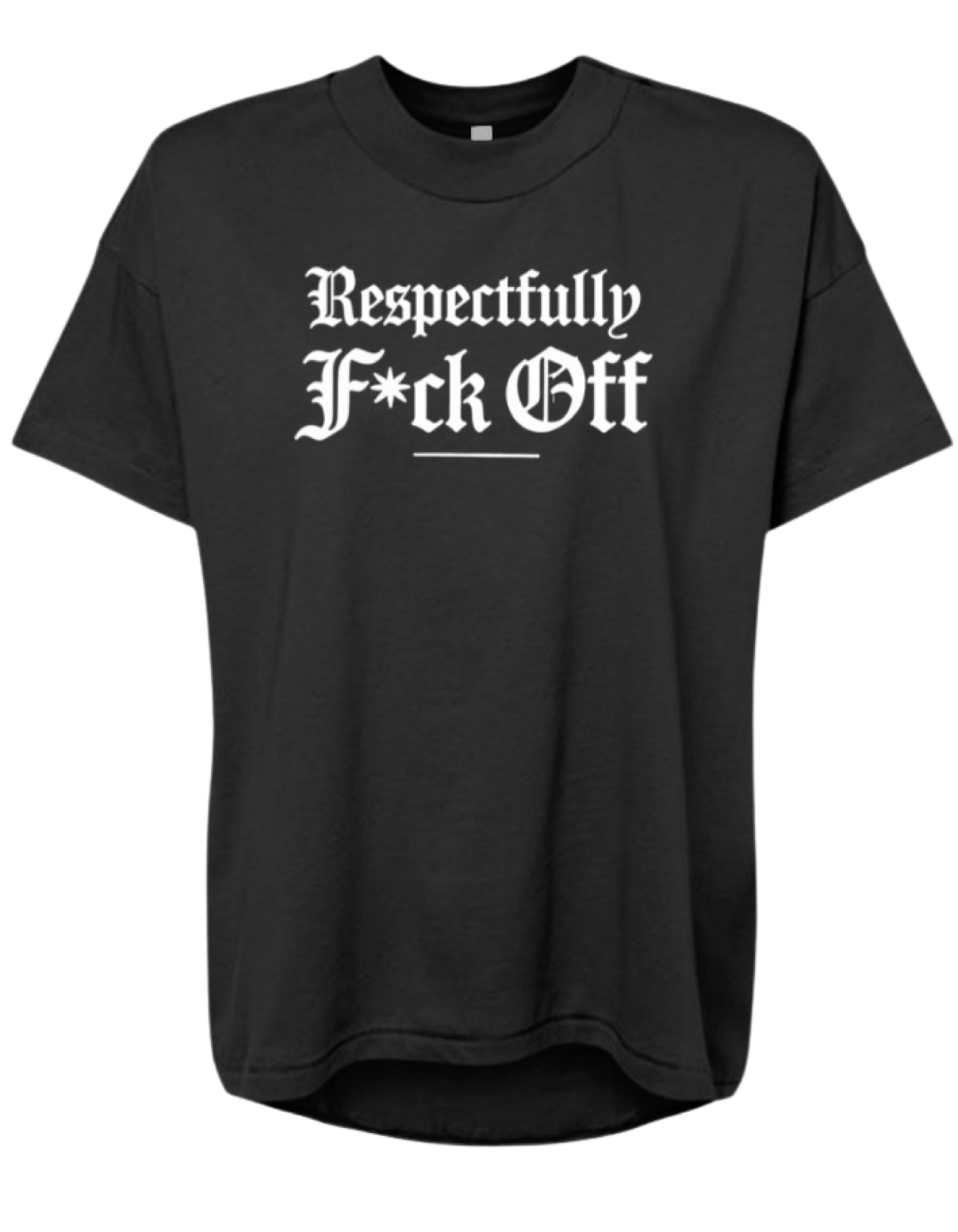 Respectfully F Off Women's T Shirt