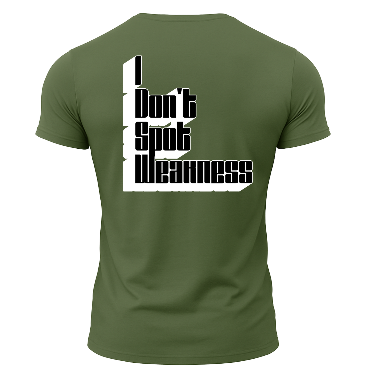 I Don't Spot Weakness T-Shirt
