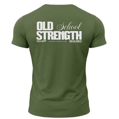 Old School Strength No App Required T-Shirt