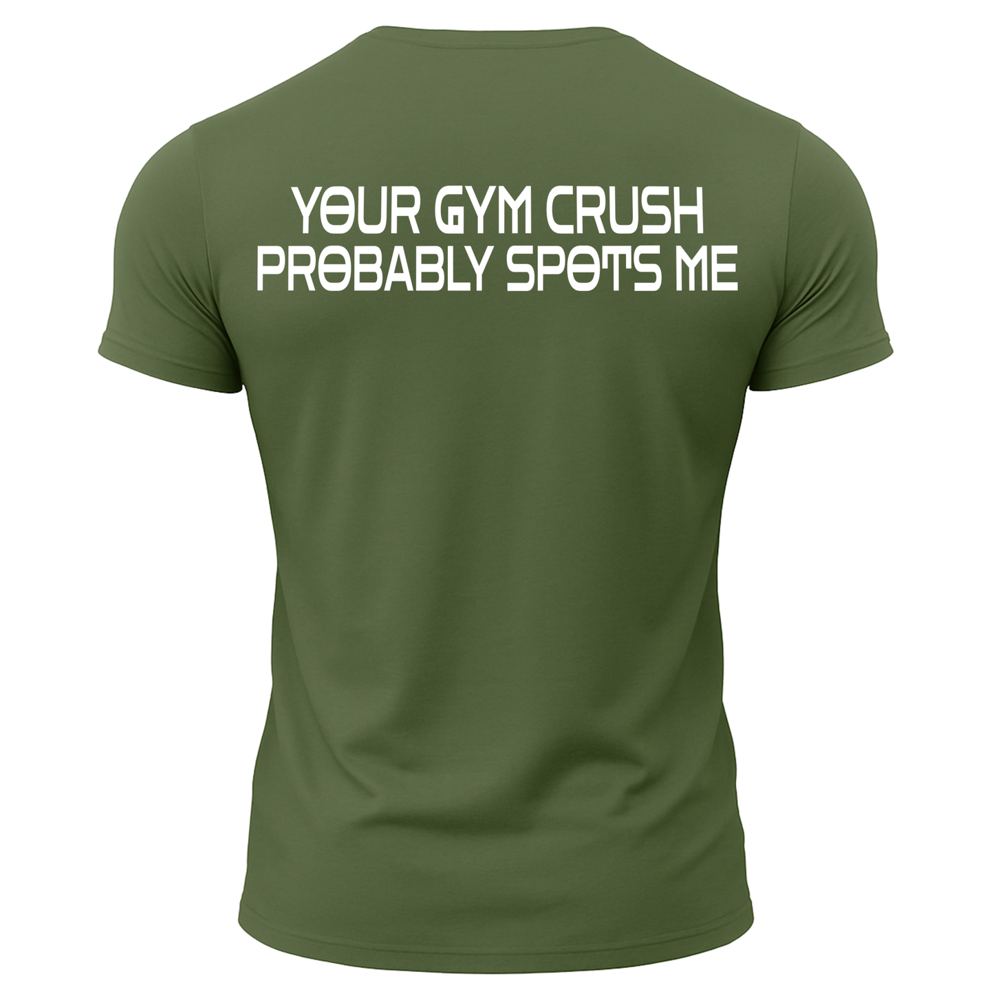 Your Gym Crush Probably Spots Me T-Shirt