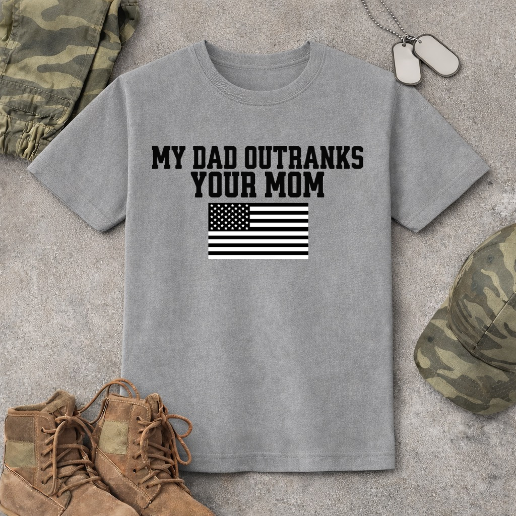 Youth My Dad Outranks Your Mom T-Shirt