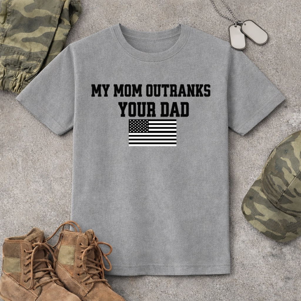 Youth My Mom Outranks Your Dad T-Shirt