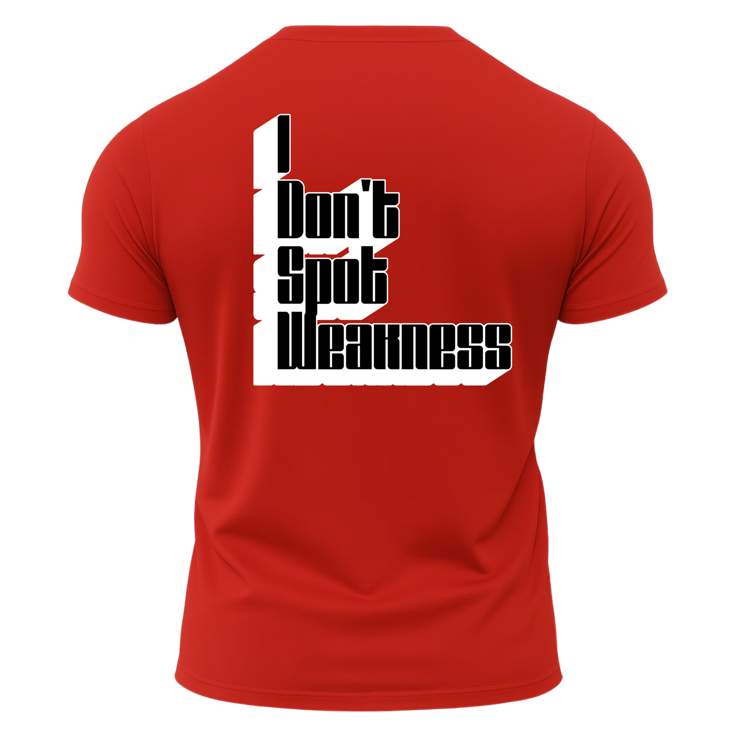 I Don't Spot Weakness T-Shirt
