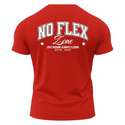 No Flex Zone Just Kidding Always Flexing T-Shirt